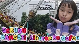 SERUUU BANGET! Liburan ke Dufan @CeritaAisyahok 