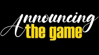 Announcing the Game