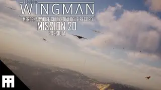 Project Wingman: Mission 20[PRESIDIA][MERCENARY Difficulty][PC-No commentary]