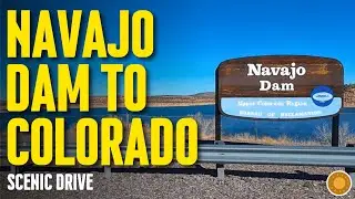 Navajo Dam in NM to Colorado Border | Scenic Drive | 4K