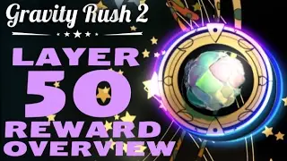 Gravity Rush 2 | LAYER 50 REWARD | True Final Step Talisman Overview