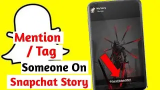 How to tag or mention someone on  snapchat story | snapchat par kisi ko mention kaise kare |