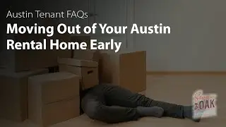 Moving Out of Your Austin, Texas Rental Home Early | Austin Property Management FAQs