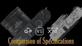 Leica Q-P vs. Fujifilm X70: A Comparison of Specifications