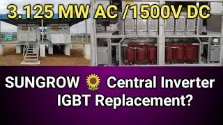 3.125M.W Sungrow 🌻 Central Inverter IGBT Replacement@omegaelectrical