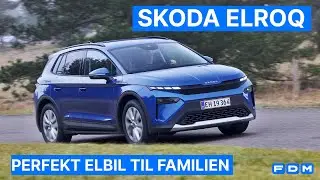 FDM Tester: Skoda Elroq - perfekt elbil til familien