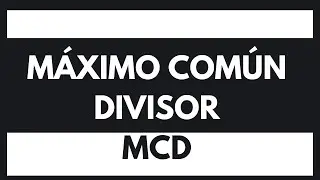 😐 MÁXIMO COMÚN DIVISOR / MCD / BIEN EXPLICADO