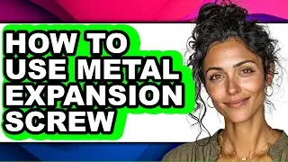 How to Use Metal Expansion Screw (easy Method)