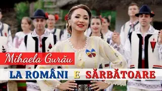 Mihaela Gurau - La rom&acirc;ni e sărbătoare   💙💛❤️ Official video - NOU!