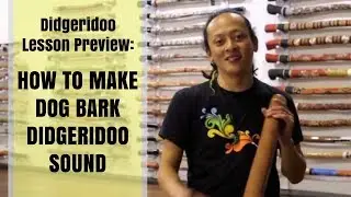 How to make Dog Bark didgeridoo sound - Didgeridoo Lesson Preview