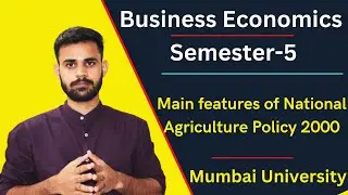 Main features of National Agriculture Policy 2000| TYBCOM Business Economics Sem 5 Mumbai University