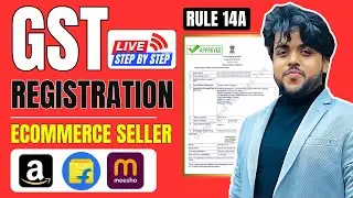 🔴 Live GST Registration For Ecommerce Seller 2026 | GST Registration in 30 Minutes |  Rule 14A