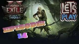 Path of Exile 2: The Last of the Druids - Episode 14