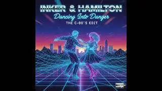 Inker & Hamilton  '' Dancing Into Danger ''   ( 1987 )   ( The C 80's Edit )