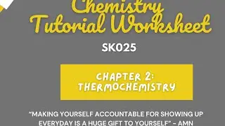 Tutorial Worksheet Answers | Chapter 2 Thermochemistry (including Enrichment Practice) | SK025