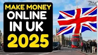 🇬🇧 Как заработать деньги онлайн в Великобритании в 2025 году | ЛУЧШИЕ ВОЗМОЖНОСТИ ЗАРАБОТКА ДЕНЬГ...