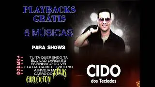 6 PLAYBACKS DO CIDO EM SEQUENCIA - CIDO DOS TECLADOS - PARA TOCAR AO VIVO