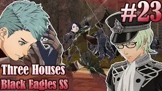Protecting The Monastery! | Fire Emblem Three Houses - Black Eagles SS (Part 23) [Maddening/Classic]