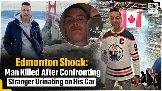 Edmonton Shock: Man Kill*ed After Confronting Stranger Urinating on His Car