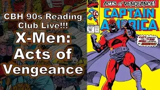 90s X-Men Reading Club: Acts of Vengeance!