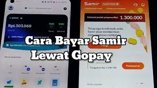 Cara Bayar Samir Lewat Gopay - Cara Bayar Pinjaman Samir 2025 