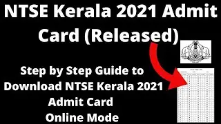 NTSE Kerala 2021 Admit Card (Released) - How to Check NTSE Kerala 2021 Admit Card Online Mode