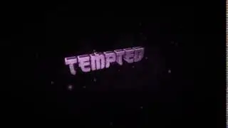 Intro For Tempted