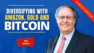 Who Is Billionaire Bill Miller and How INVESTING in Amazon, Gold, and BITCOIN Have Grown WEALTH!