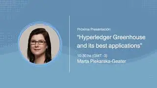 Hyperledger Greenhouse and its best applications, Marta Piekarska-Geater, Hyperledger - #BSG2020
