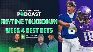 NFL Betting Experts Anytime Touchdown Picks For Week 4! | Action Network Podcast