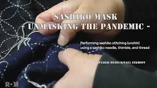 Sashiko Face Mask at Royal Ontario Museum (ROM) | Unmasking the Pandemic