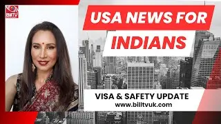 Indian Community USA News | Immigration, Safety & Policy Updates | Bill TV UK