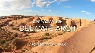 Approach to Delicate Arch with 360 view