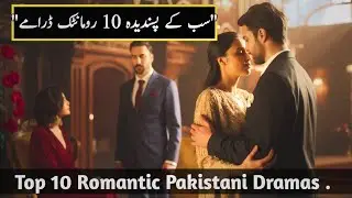 Top 10 Romantic Pakistani Dramas of All Time | True Love Stories