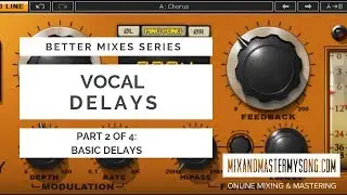 Better Mixes Series: Mixing Vocal Delays - Basic Delays - Part 2 of 4