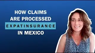 How Medical Insurance Claims are Paid in Mexico & Understanding how to use your health insurance.