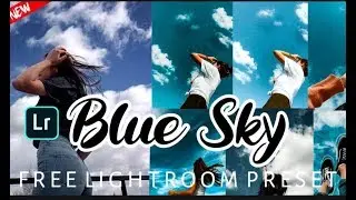 Lightroom CC Blue Sky Presets Editing Tutorial | Free Presets | Lightroom BlueTone Editing Tutorial