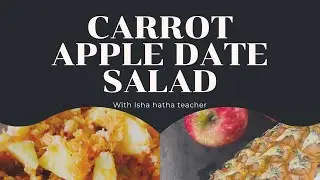 Carrot -Apple -Date Salad | Aahar Series