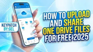 HOW TO UPLOAD AND SHARE ONE DRIVE FILES FOR FREE 2025 | STEP BY STEP TUTORIAL | KEYPATCH