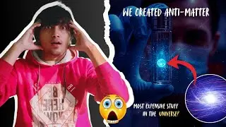 We Created Antimatter!!!&ndash; $62.5 Trillion Per Gram?! 😱