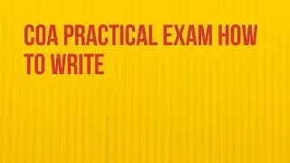 COA PRACTICAL EXAM DETAILS