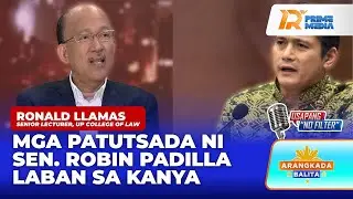 Say ni Ronald Llamas sa Patutsada ni Sen. Robin Padilla Laban sa Kanya | Arangkada Balita