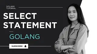 Select Statement in Golang