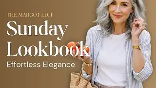 Margot’s Sunday Lookbook: Effortless Elegance | Spring Outfit Ideas For Women Over 50