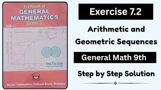 Exercise 7.2 Arithmetic and Geometric Sequence  | Class 9th General Math