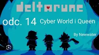 Deltarune odc. 14 Cyber World i Queen. By Newwater