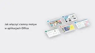 Jak włączyć ciemny motyw w aplikacjach Office