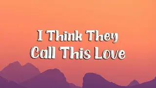 Elliot James Reay - I Think They Call This Love (Lyrics)