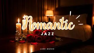 Smooth Romantic Jazz Music | Relaxing Background Music for Love | Good Vibes Music