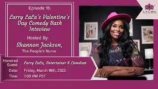 LYLWL Episode 16: Larry LaLa's Valentine's Day Comedy Bash Interview